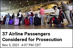 37 Airline Passengers Considered for Prosecution