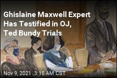 Ghislaine Maxwell Expert Has Testified in OJ, Ted Bundy Trials