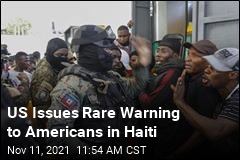 US to Americans in Haiti: You Should Come Home