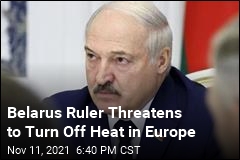 Lukashenko Threatens Europe&#39;s Heat Over Sanctions