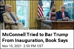 Book: McConnell Wanted to Bar Trump From Biden Inauguration