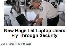 New Bags Let Laptop Users Fly Through Security