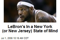 LeBron's In a New York (or New Jersey) State of Mind