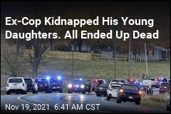 Ex-Cop Kidnapped His Young Daughters. All Ended Up Dead