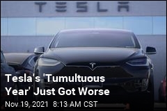 Tesla&#39;s &#39;Tumultuous Year&#39; Just Got Worse