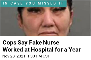 Cops Say Fake Nurse Worked at Hospital for a Year