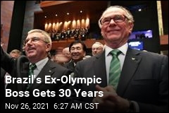 Brazil&#39;s Bribing Ex-Olympic Boss Gets 30 Years