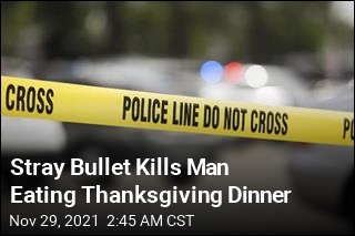 Stray Bullet Kills Man Eating Thanksgiving Dinner