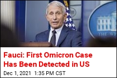 Fauci: First Omicron Case Has Been Detected in US