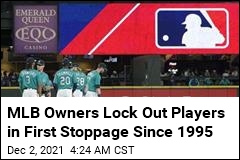 MLB Owners Lock Out Players in First Stoppage Since 1995