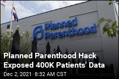400K Patients&#39; Data Exposed in Planned Parenthood Hack