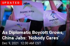 As Diplomatic Boycott Grows, China Jabs: &#39;Nobody Cares&#39;