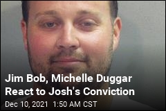 What Jim Bob, Michelle Duggar Have to Say About Josh&#39;s Conviction