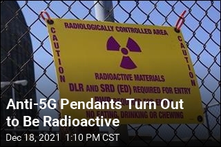 Anti-5G Pendants Turn Out to Be Radioactive