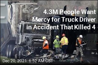 4.3M People Want Mercy for Truck Driver in Accident That Killed 4