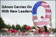 As Q Fades Away, QAnon Carries On