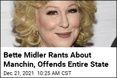 Bette Midler Rants About Manchin, Offends Entire State