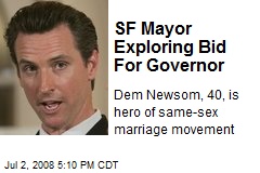 SF Mayor Exploring Bid For Governor