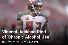 Vincent Jackson Died of &#39;Chronic Alcohol Use&#39;
