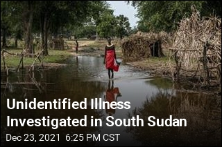 Unidentified Illness Investigated in South Sudan