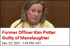 Former Officer Kim Potter Guilty of Manslaughter