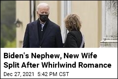 Biden&#39;s Nephew, New Wife Split After Whirlwind Romance