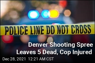 Shooting Spree in Denver Leaves 5 Dead, Cop Injured