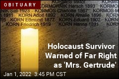 Holocaust Survivor Warned of Far Right as &#39;Mrs. Gertrude&#39;