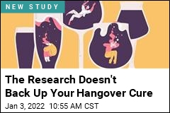 The Research Doesn&#39;t Back Up Your Hangover Cure