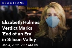 Elizabeth Holmes Verdict Marks &#39;End of an Era&#39; in Silicon Valley