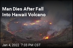 Man Dies After Fall Into Hawaii Volcano