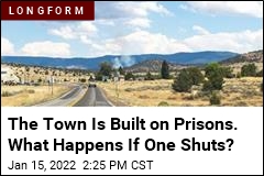 The Town Is Built on Prisons. What Happens If One Shuts?