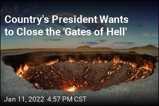 Country&#39;s President Wants to Close the &#39;Gates of Hell&#39;