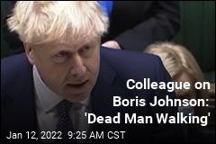 Colleague on Boris Johnson: &#39;Dead Man Walking&#39;