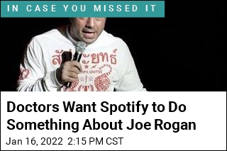 Doctors Want Spotify to Do Something About Joe Rogan
