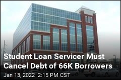 Student Loan Servicer Must Cancel Debt of 66K Borrowers