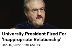 University President Fired For &#39;Inappropriate Relationship&#39;