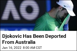 Djokovic Has Been Deported From Australia