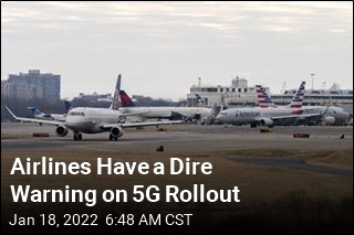 Airlines: 5G Rollout Could Be &#39;Catastrophic&#39;