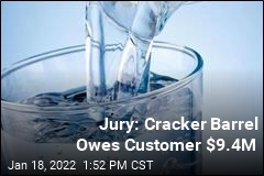 Jury: Cracker Barrel Owes Customer $9.4M