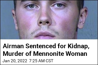 USAF Airman Gets Life for Murder of Mennonite Woman