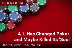 A.I. Has Changed Poker, and Maybe Killed Its &#39;Soul&#39;
