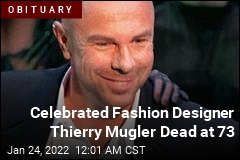 Celebrated Fashion Designer Thierry Mugler Dead at 73