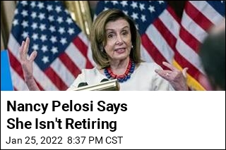 Nancy Pelosi Says She Isn&#39;t Retiring