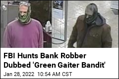 &#39;Green Gaiter Bandit&#39; Wanted in String of Bank Robberies