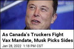 Musk Supports Truckers Miffed at Canada&#39;s Vax Mandate
