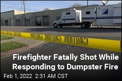 Firefighter Fatally Shot While Responding to Dumpster Fire