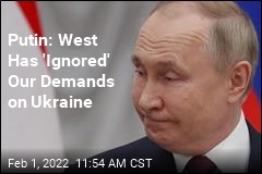 Putin: West Has &#39;Ignored&#39; Our Demands