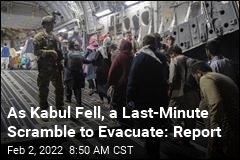 Evacuation Plans Were Made on Eve of Kabul&#39;s Fall: Report