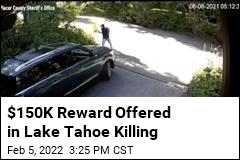 $150K Reward Offered in Lake Tahoe Killing